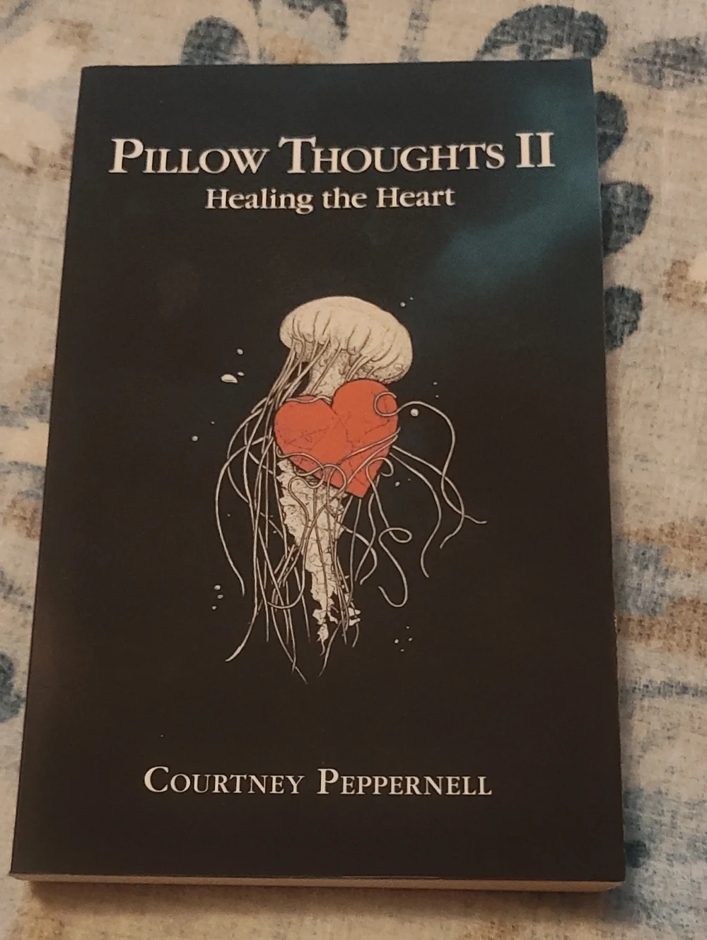 POEMS: PILLOW THOUGHTS II: HEALING THE HEART